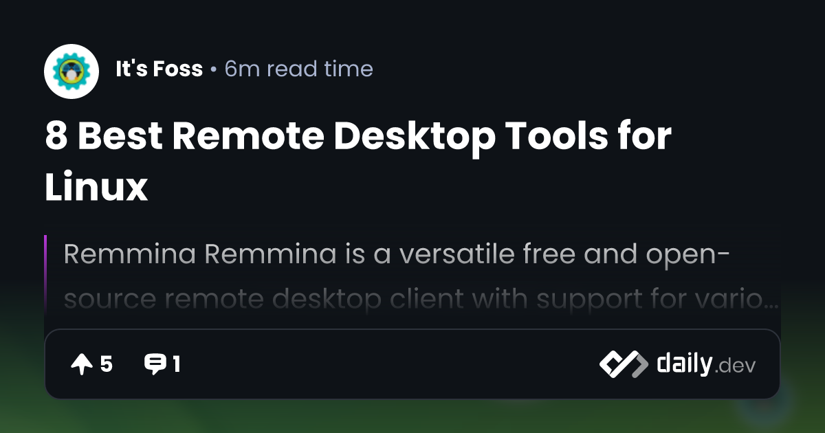 8 Best Remote Desktop Tools for Linux | daily.dev