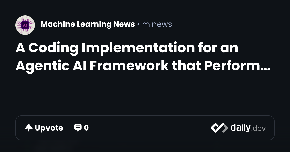 A Coding Implementation for an Agentic AI Framework that...