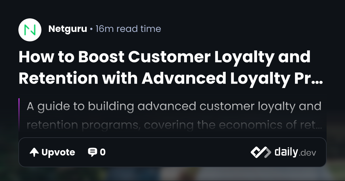 How to Boost Customer Loyalty and Retention with...