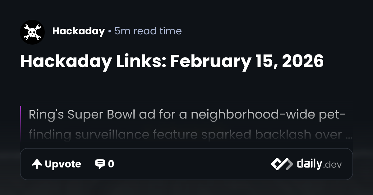 Hackaday Links: February 15, 2026 | daily.dev