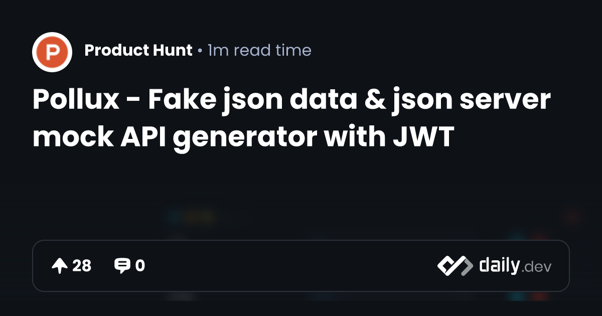Pollux - Fake json data & json server mock API generator with JWT ...