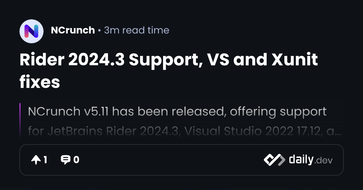 Rider 2024.3 Support, VS and Xunit fixes | daily.dev