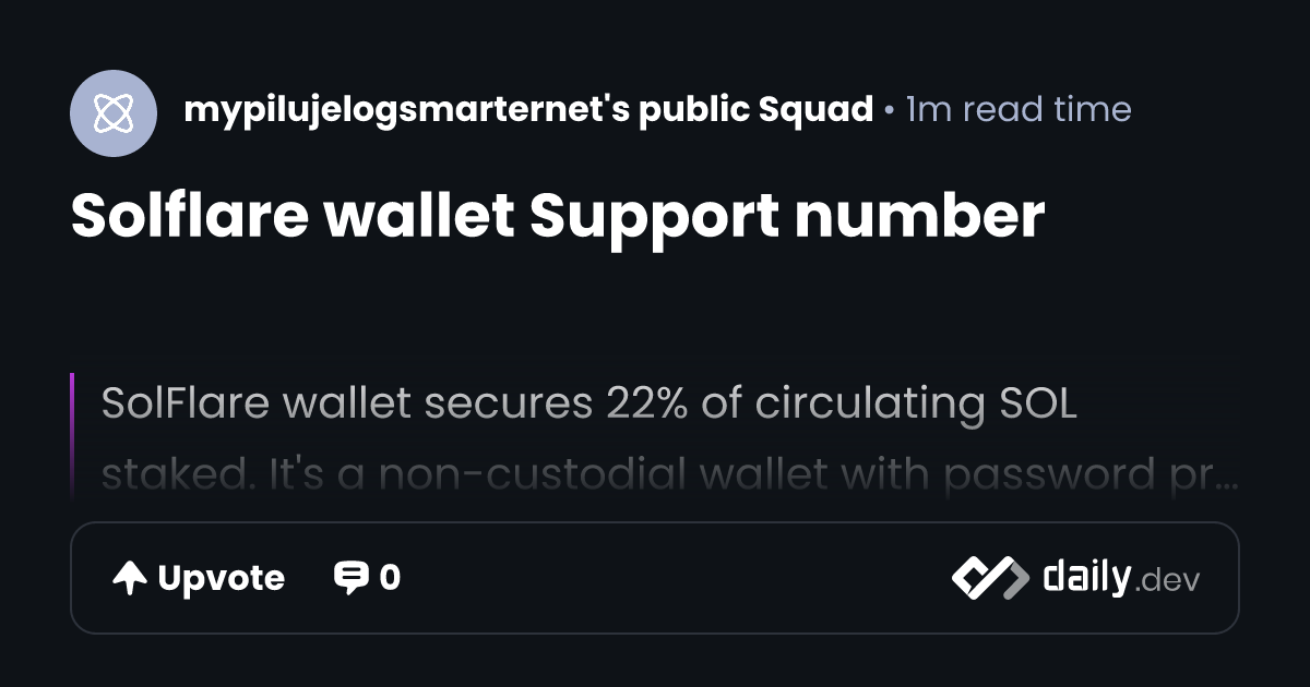 Solflare wallet Support number | daily.dev