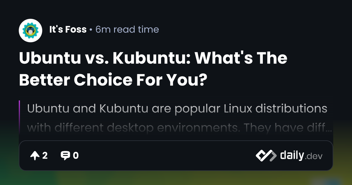 Ubuntu vs. Kubuntu: What's The Better Choice For You? | daily.dev