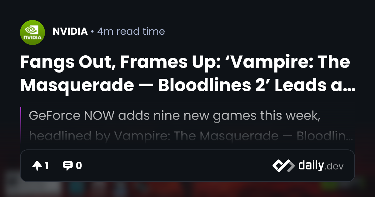 Fangs Out, Frames Up: ‘Vampire: The Masquerade — Bloodlines 2’ Leads a ...