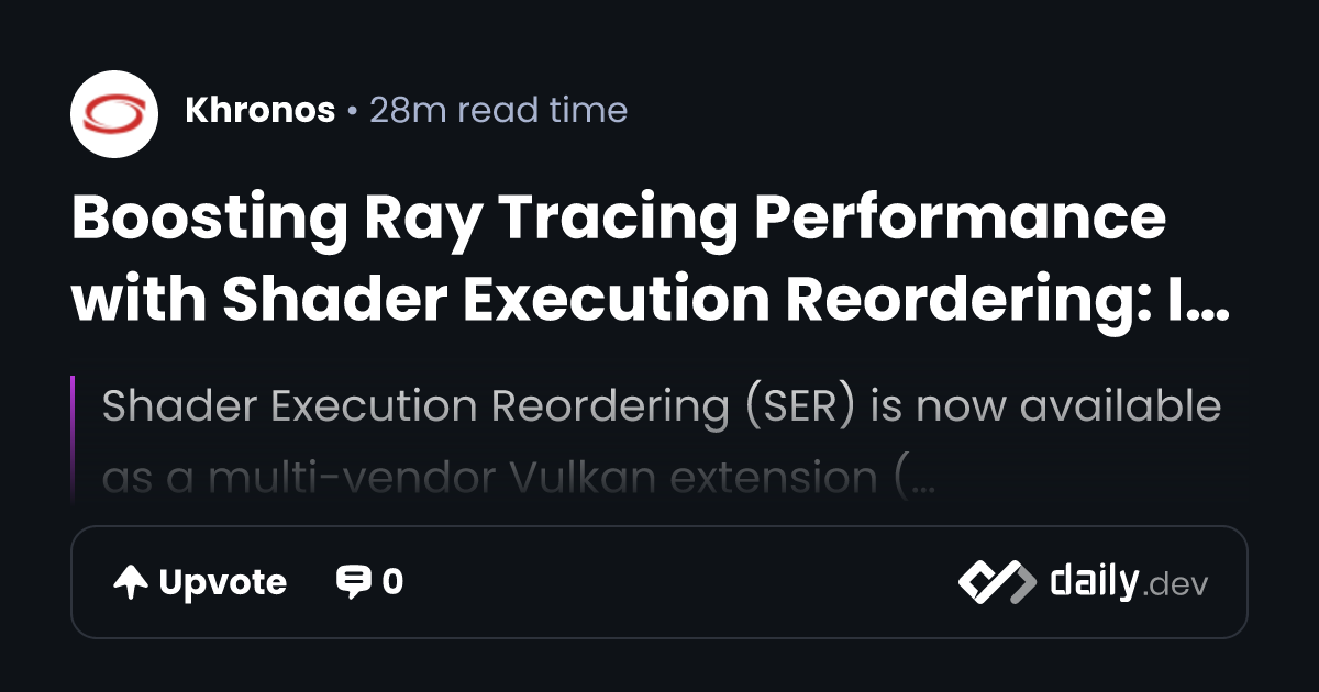 Boosting Ray Tracing Performance with Shader Execution Reordering ...