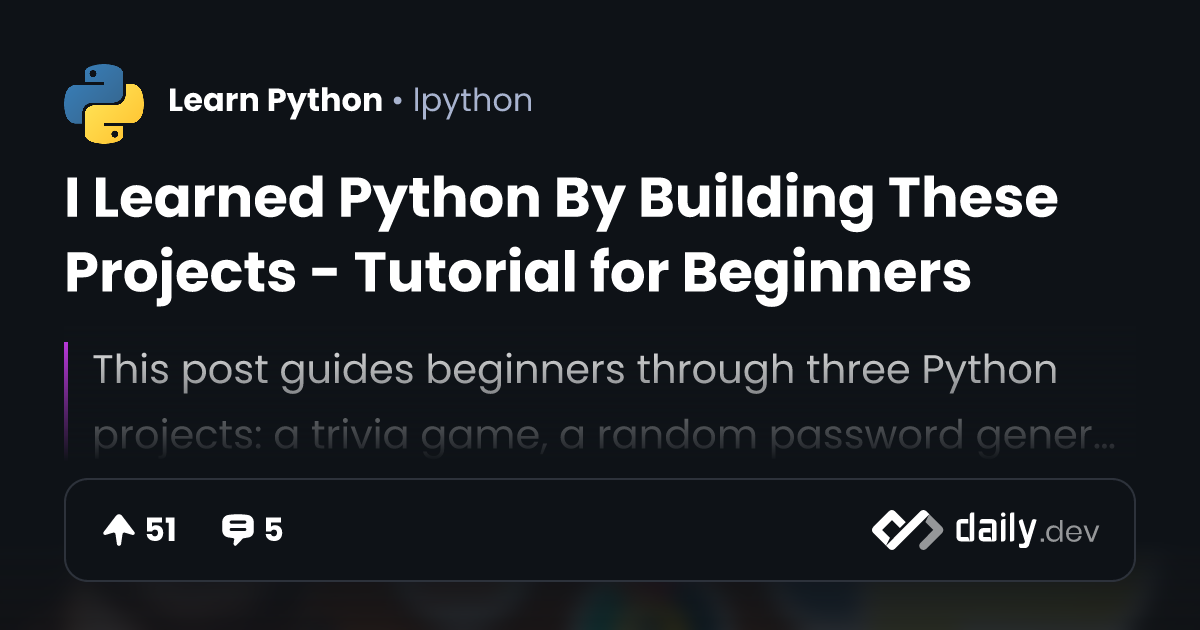 I Learned Python By Building These Projects - Tutorial...
