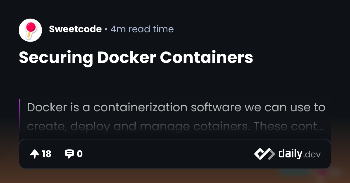 Securing Docker Containers | daily.dev