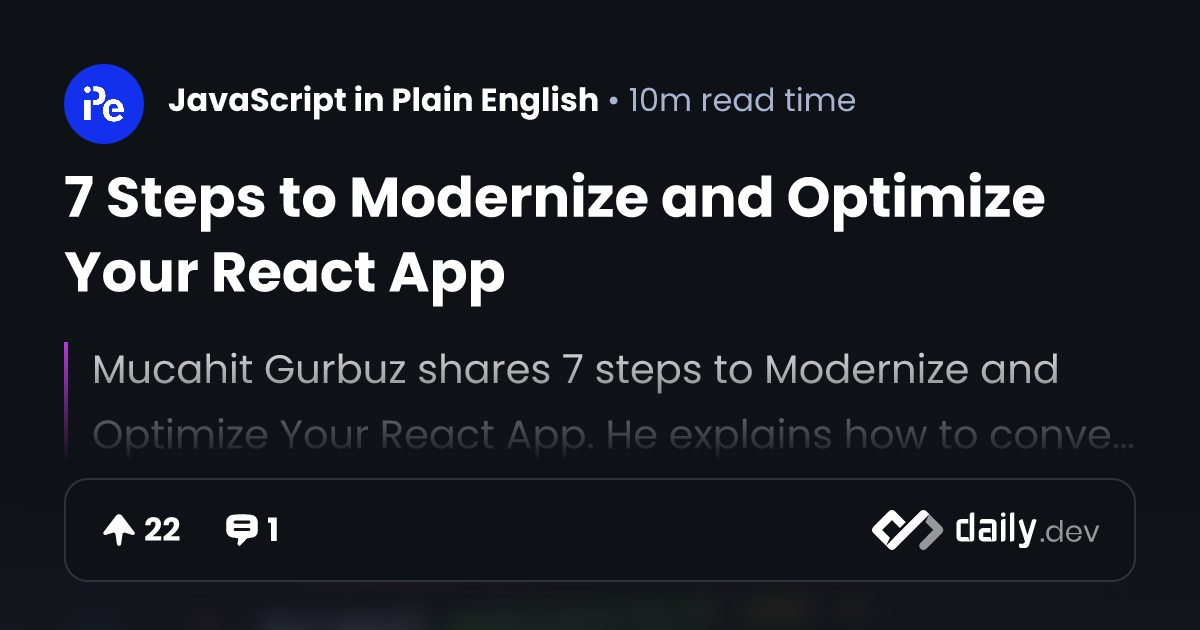 7 Steps to Modernize and Optimize Your React App | daily.dev