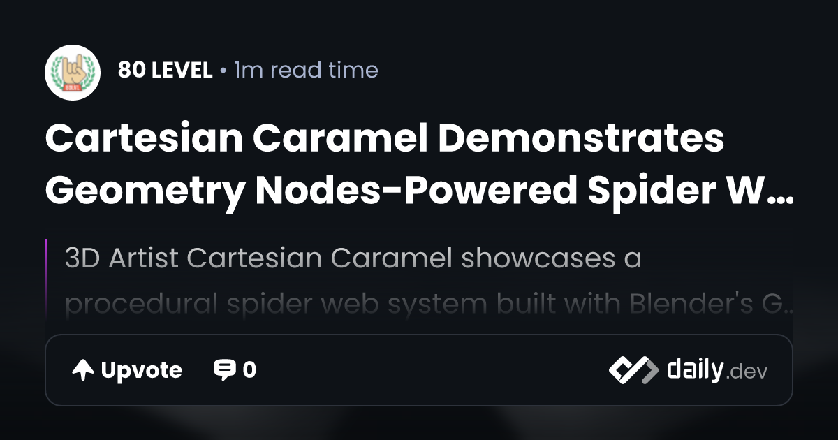 Cartesian Caramel Demonstrates Geometry Nodes-Powered Spider Webs ...