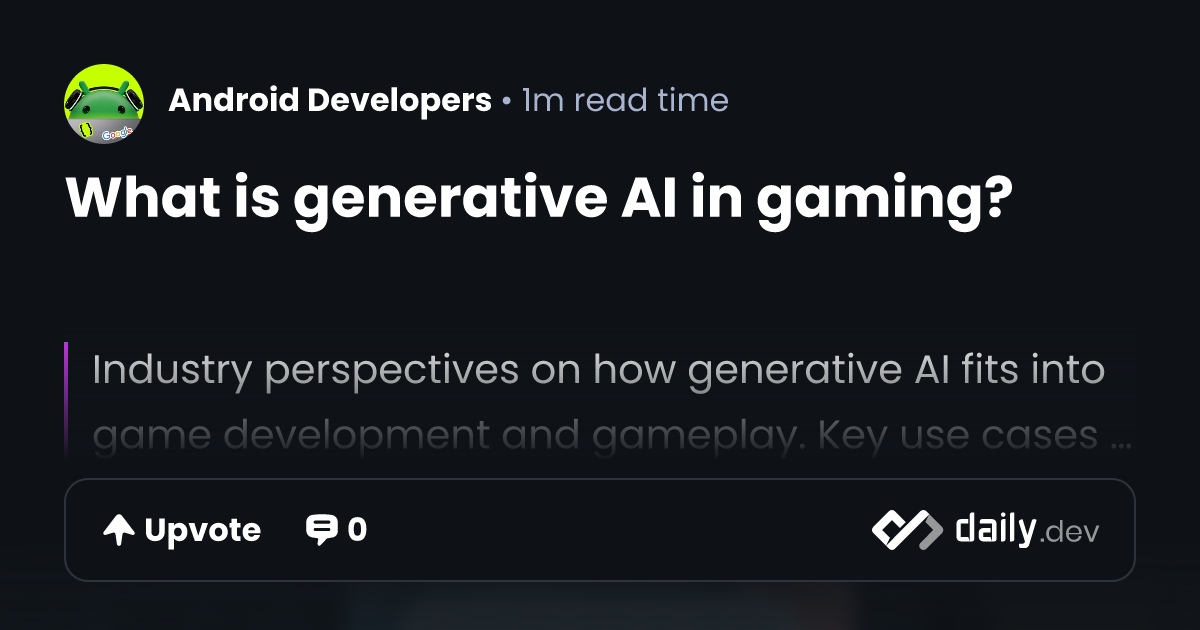 What is generative AI in gaming? | daily.dev