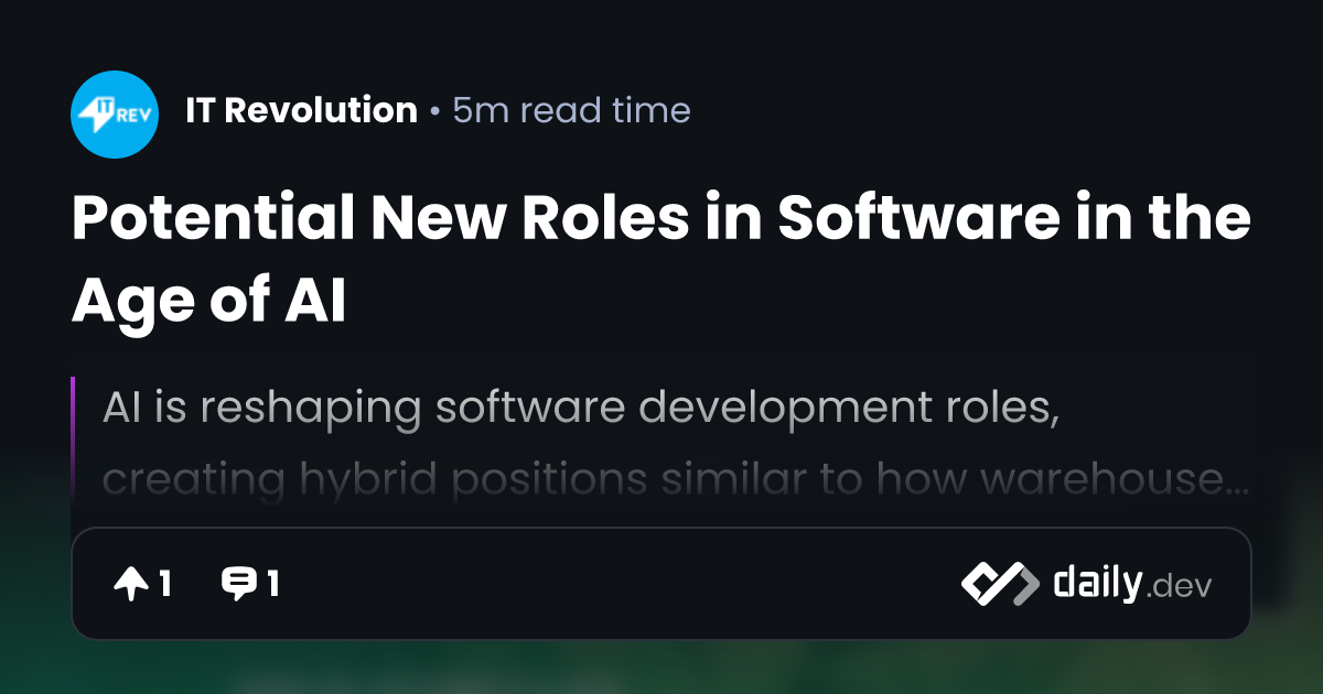 Potential New Roles in Software in the Age of AI | daily.dev