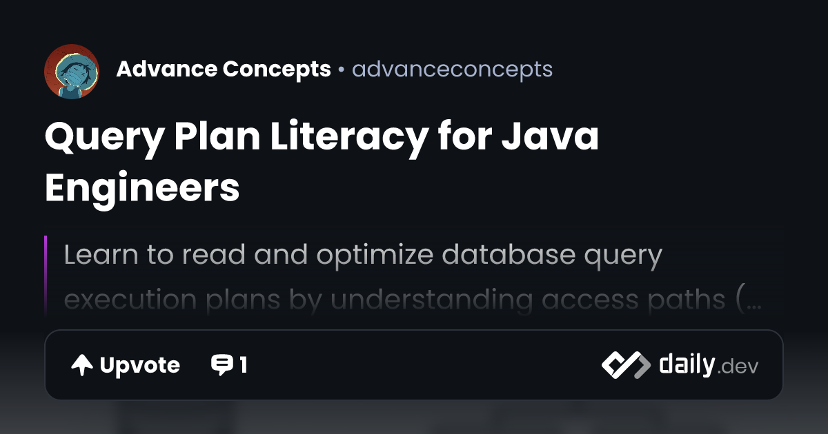 Query Plan Literacy for Java Engineers | daily.dev