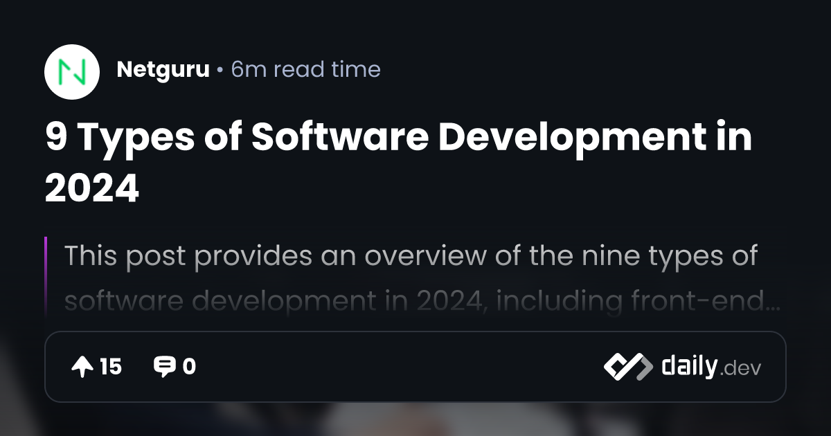 9 Types of Software Development in 2024 | daily.dev