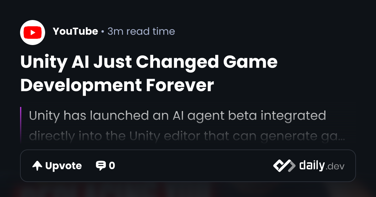 Unity AI Just Changed Game Development Forever | daily.dev