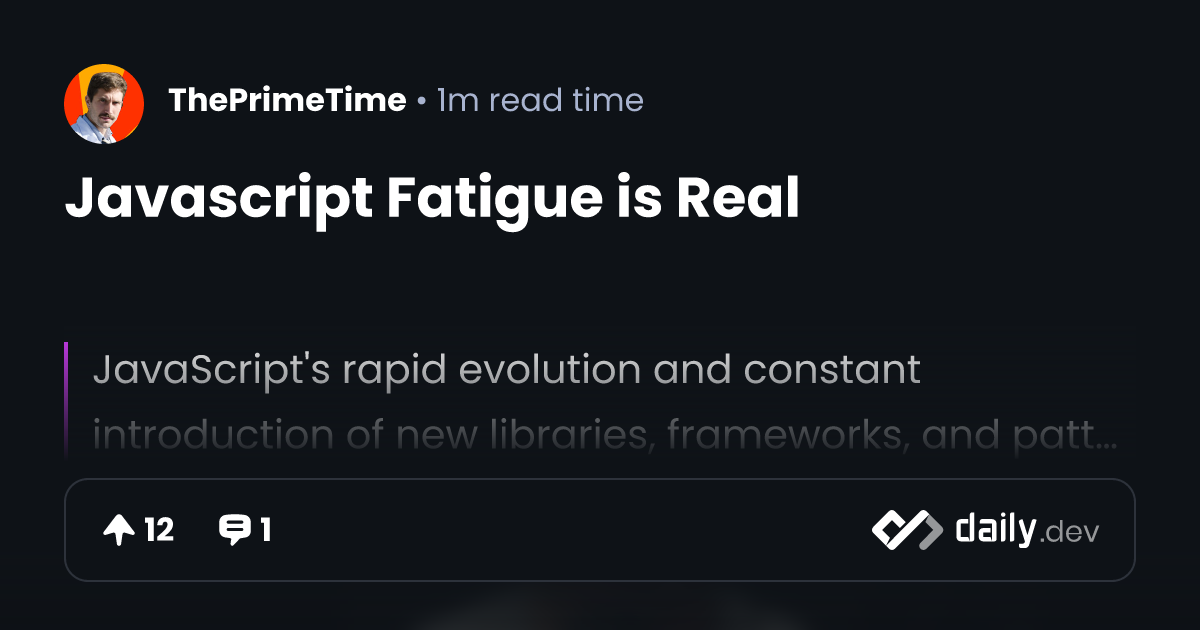 Javascript Fatigue is Real | daily.dev