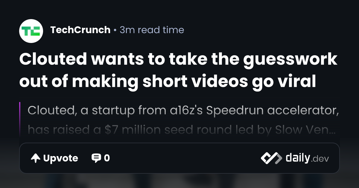 Clouted wants to take the guesswork out of making short...