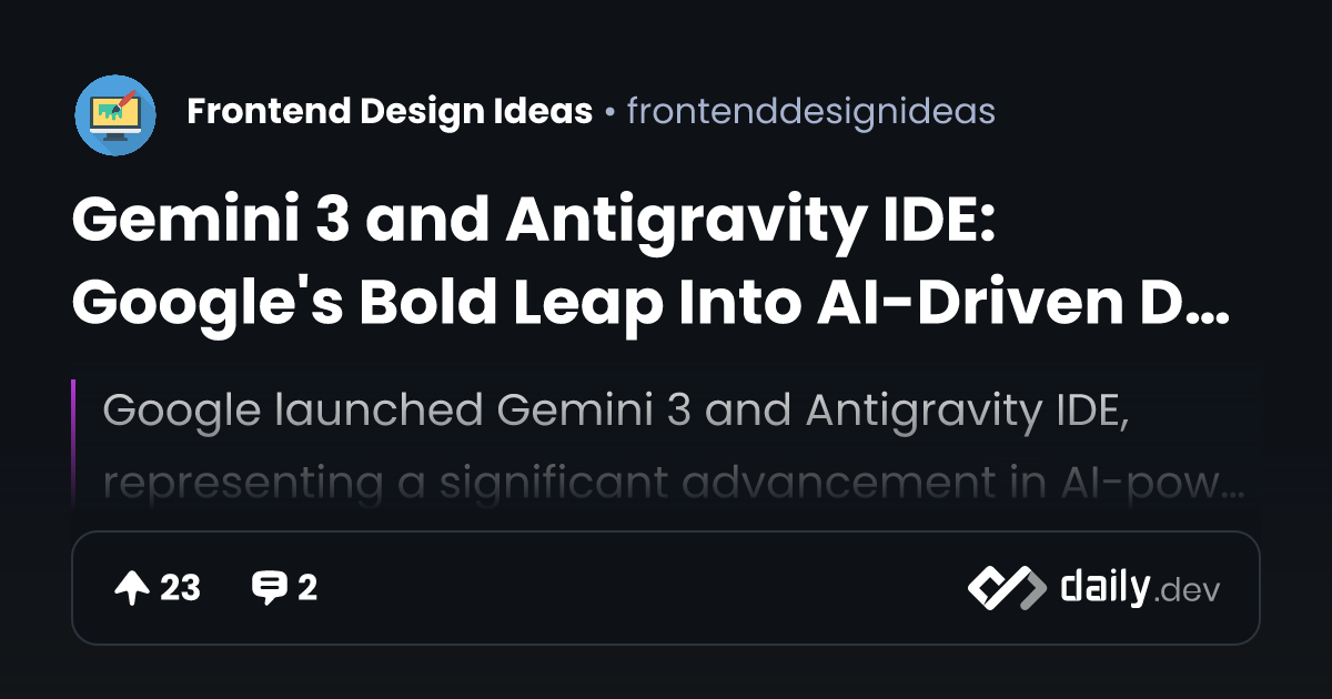 Gemini 3 and Antigravity IDE: Google's Bold Leap Into...