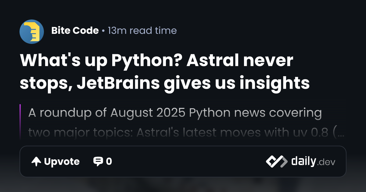 What's up Python? Astral never stops, JetBrains gives us...