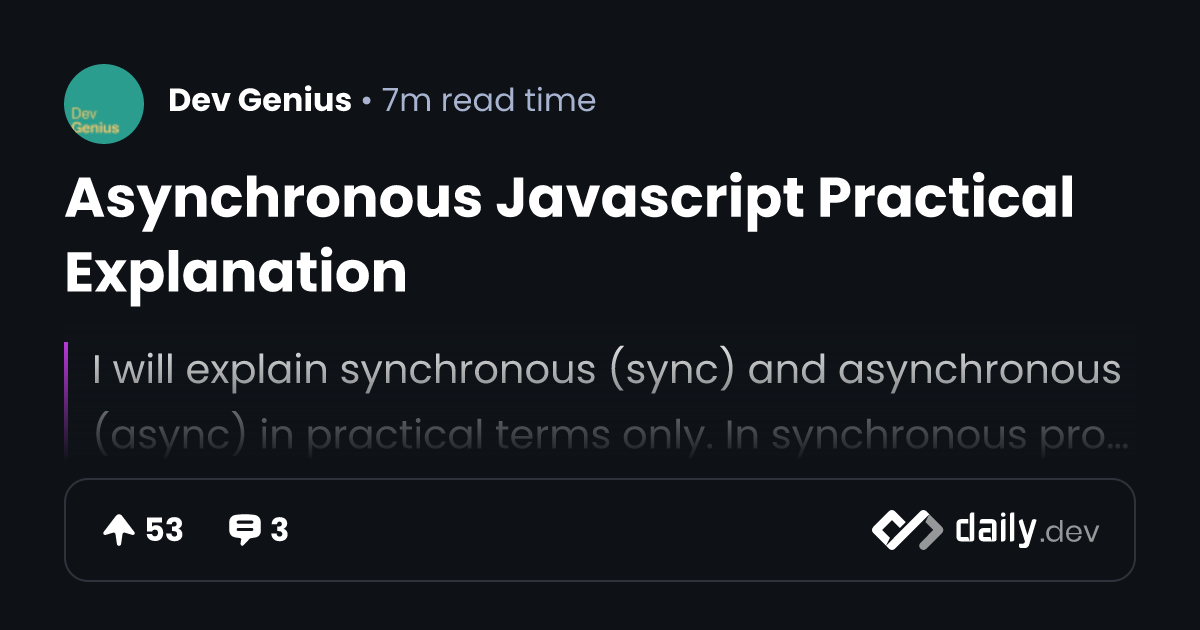 Asynchronous Javascript Practical Explanation | daily.dev