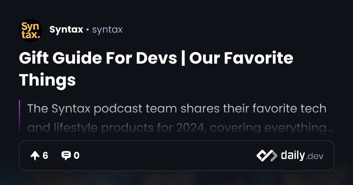 Gift Guide For Devs | Our Favorite Things | daily.dev