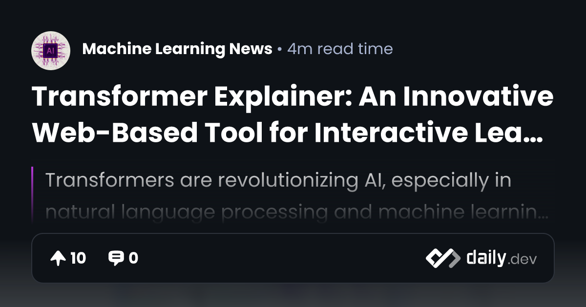 Transformer Explainer: An Innovative Web-Based Tool for...