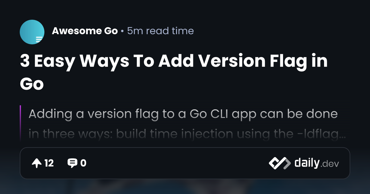 3 Easy Ways To Add Version Flag in Go | daily.dev