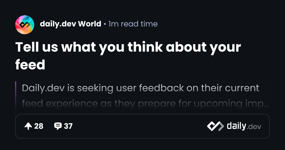 Tell us what you think about your feed | daily.dev