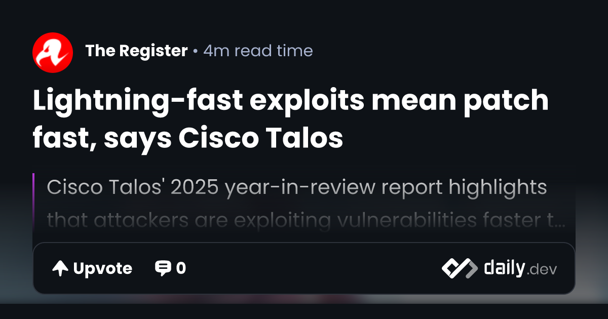 Lightning-fast exploits mean patch fast, says Cisco Talos