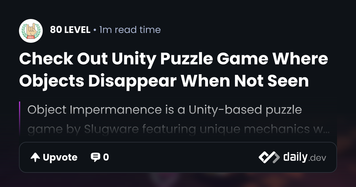 Check Out Unity Puzzle Game Where Objects Disappear When...