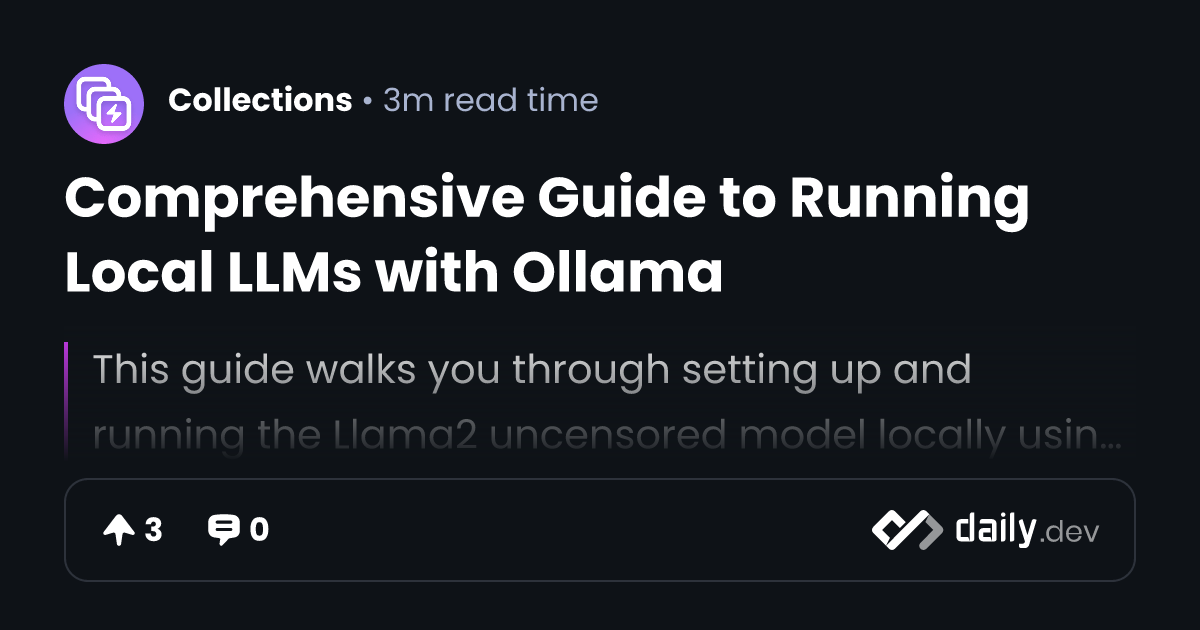 Comprehensive Guide to Running Local LLMs with Ollama