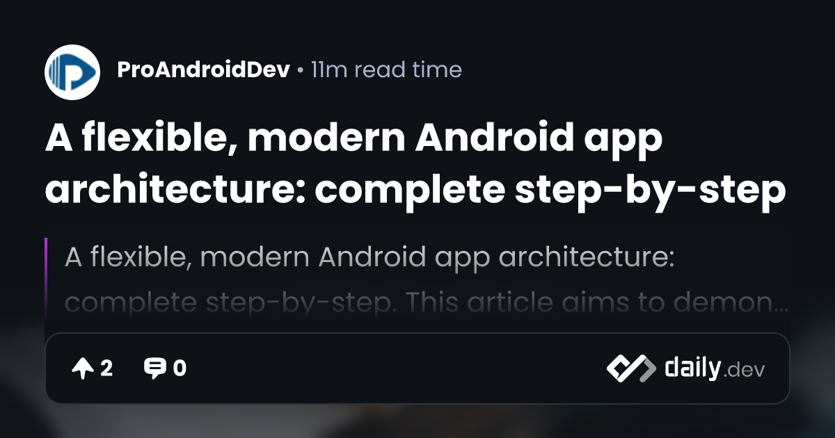 A flexible, modern Android app architecture: complete...