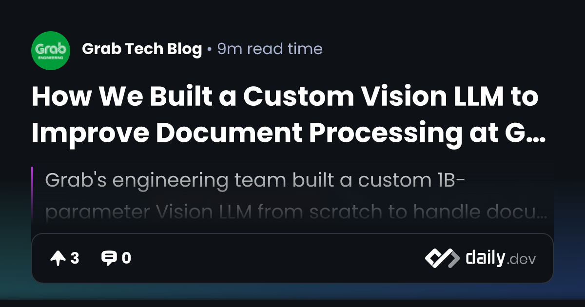 How We Built a Custom Vision LLM to Improve Document Processing at Grab ...