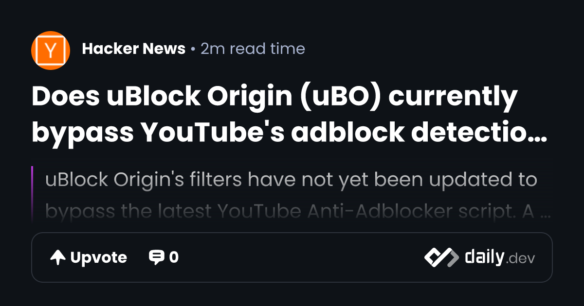 Does uBlock Origin (uBO) currently bypass YouTube&rsquo;s adblock 