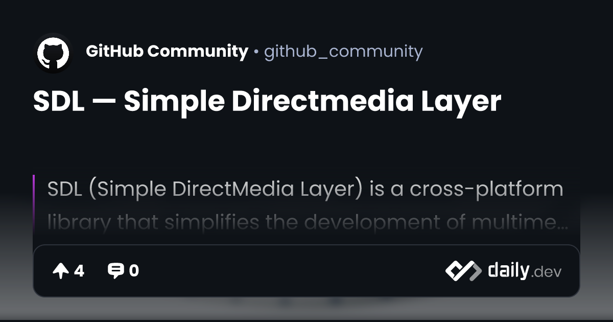 SDL — Simple Directmedia Layer | daily.dev