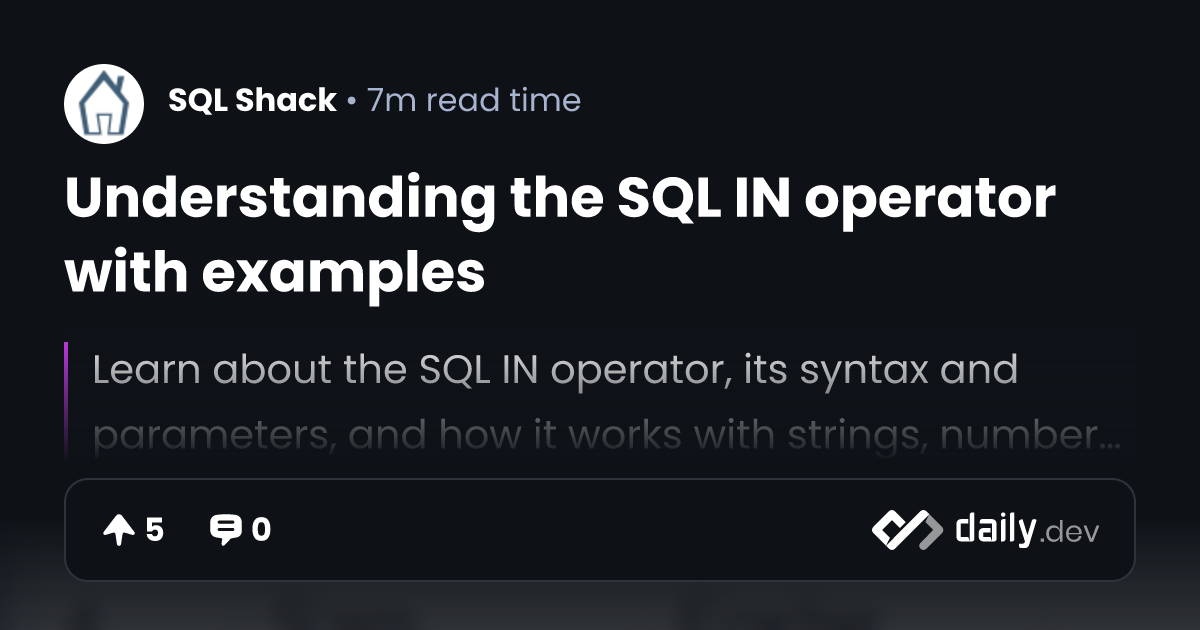 Understanding the SQL IN operator with examples | daily.dev
