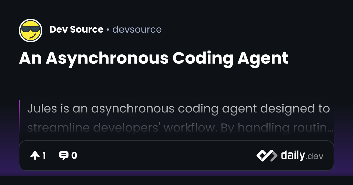 An Asynchronous Coding Agent | daily.dev