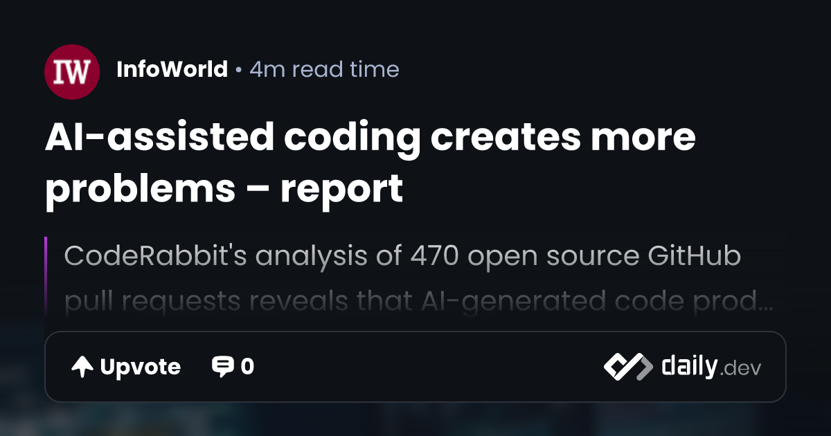 AI-assisted coding creates more problems – report