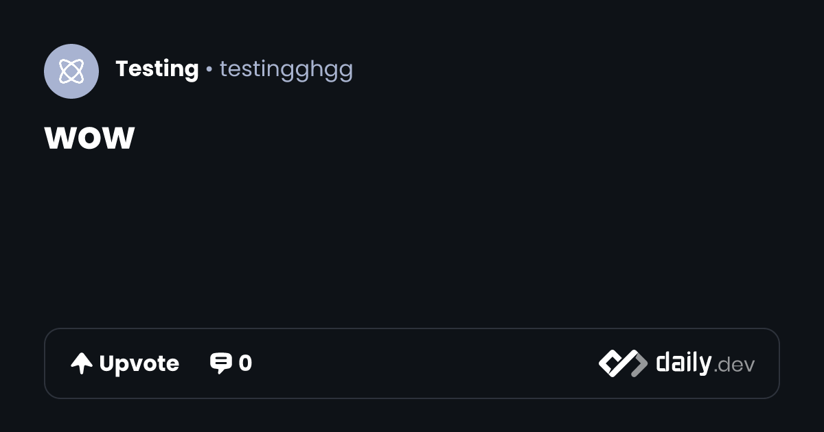 wow | daily.dev