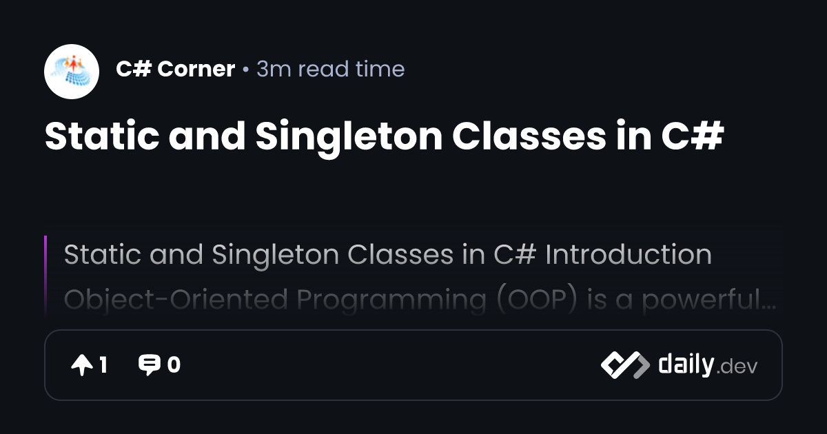 Static and Singleton Classes in C daily.dev