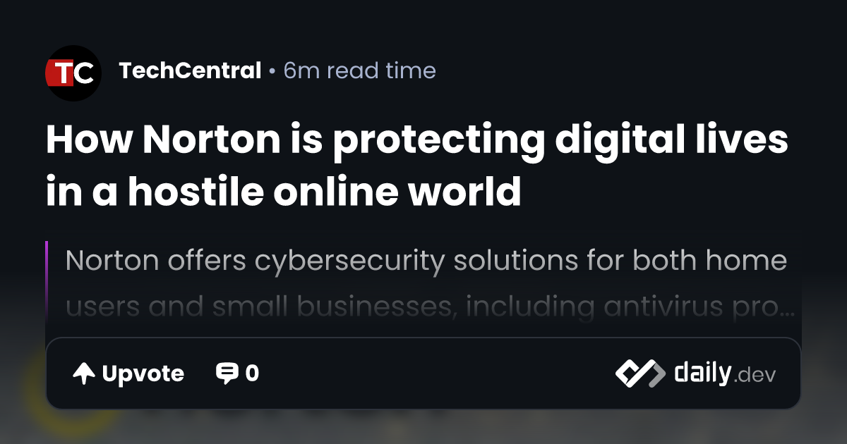 How Norton is protecting digital lives in a hostile...