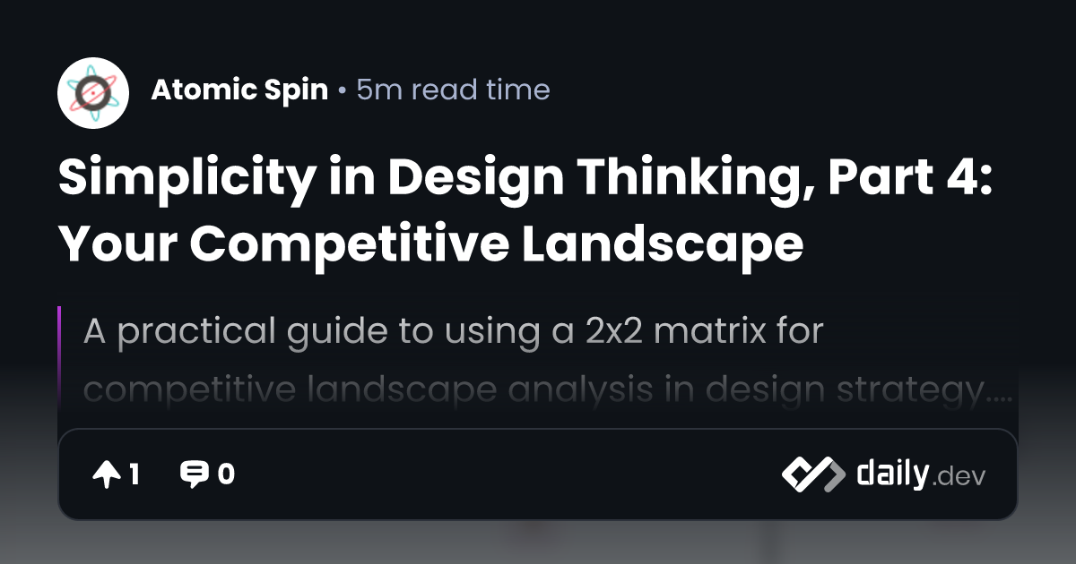 Simplicity in Design Thinking, Part 4: Your Competitive...