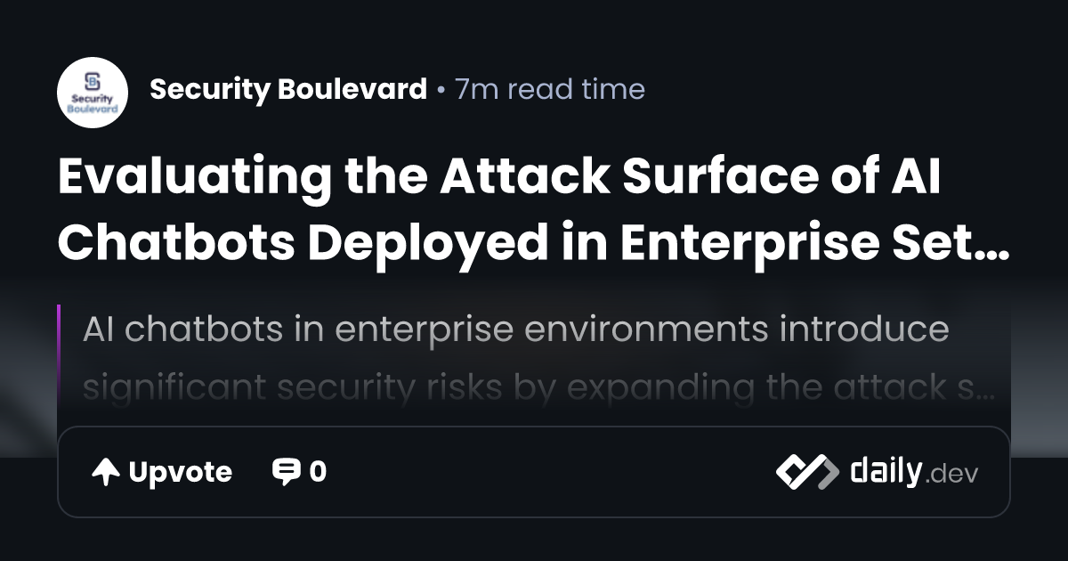 Evaluating the Attack Surface of AI Chatbots Deployed in Enterprise ...