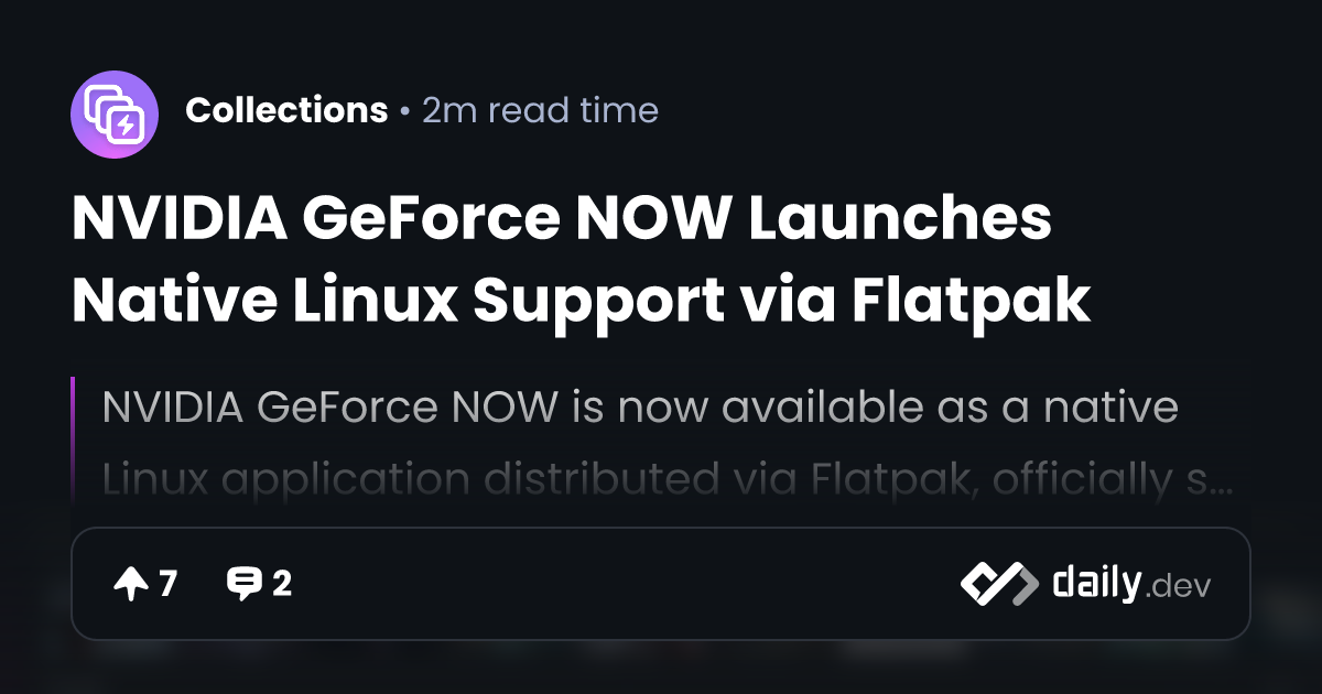NVIDIA GeForce NOW Launches Native Linux Support via Flatpak