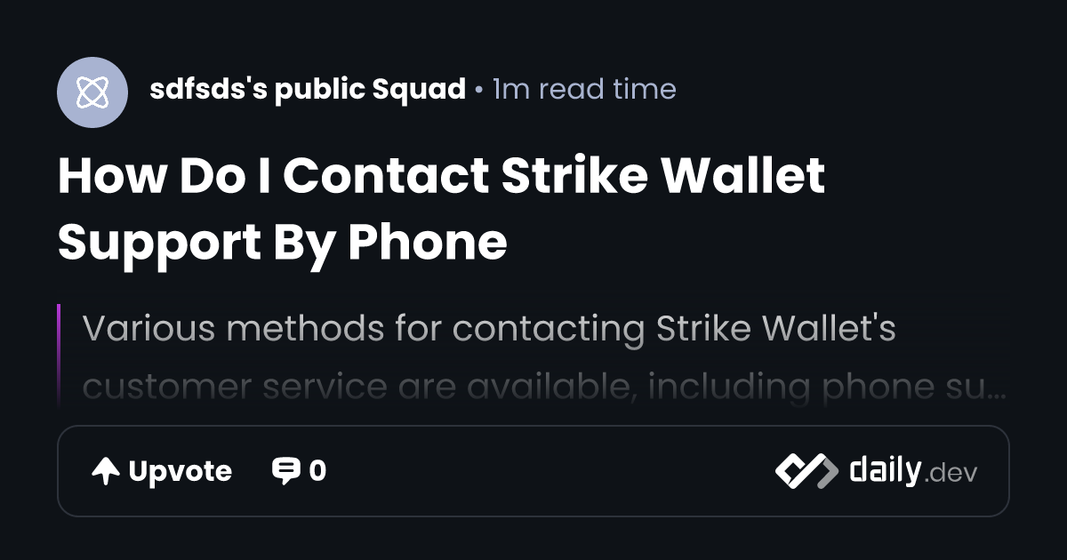 How Do I Contact Strike Wallet Support By Phone | daily.dev