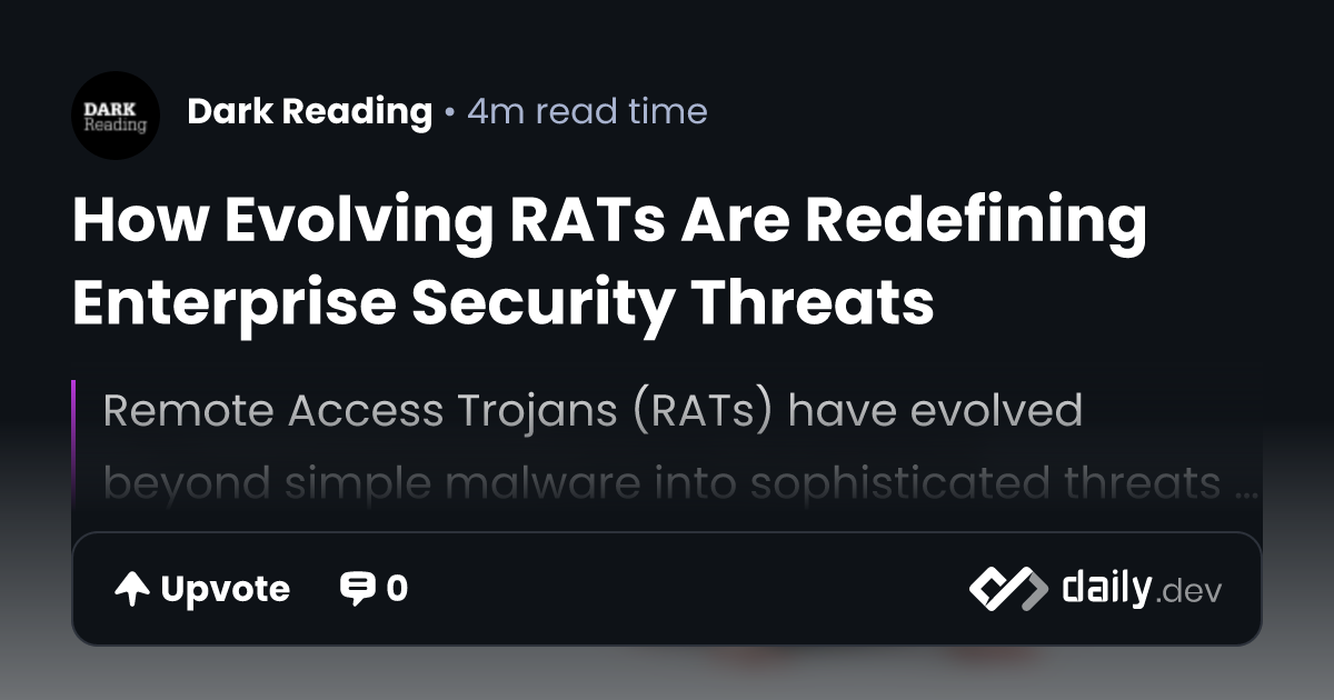 How Evolving RATs Are Redefining Enterprise Security Threats | daily.dev