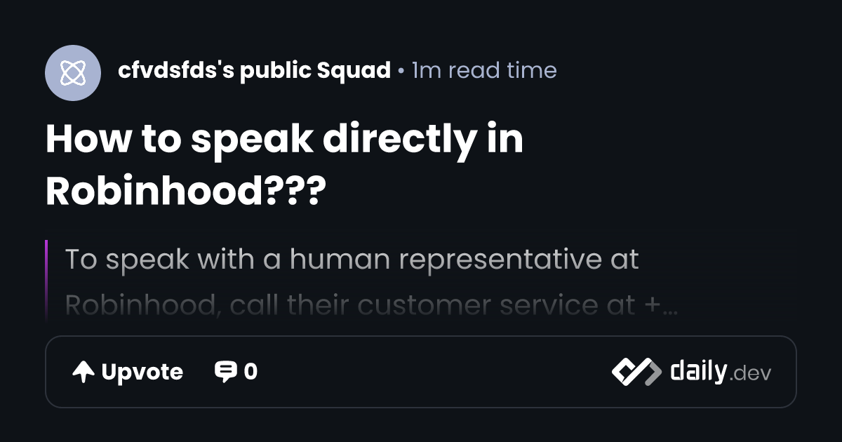 How to speak directly in Robinhood??? | daily.dev