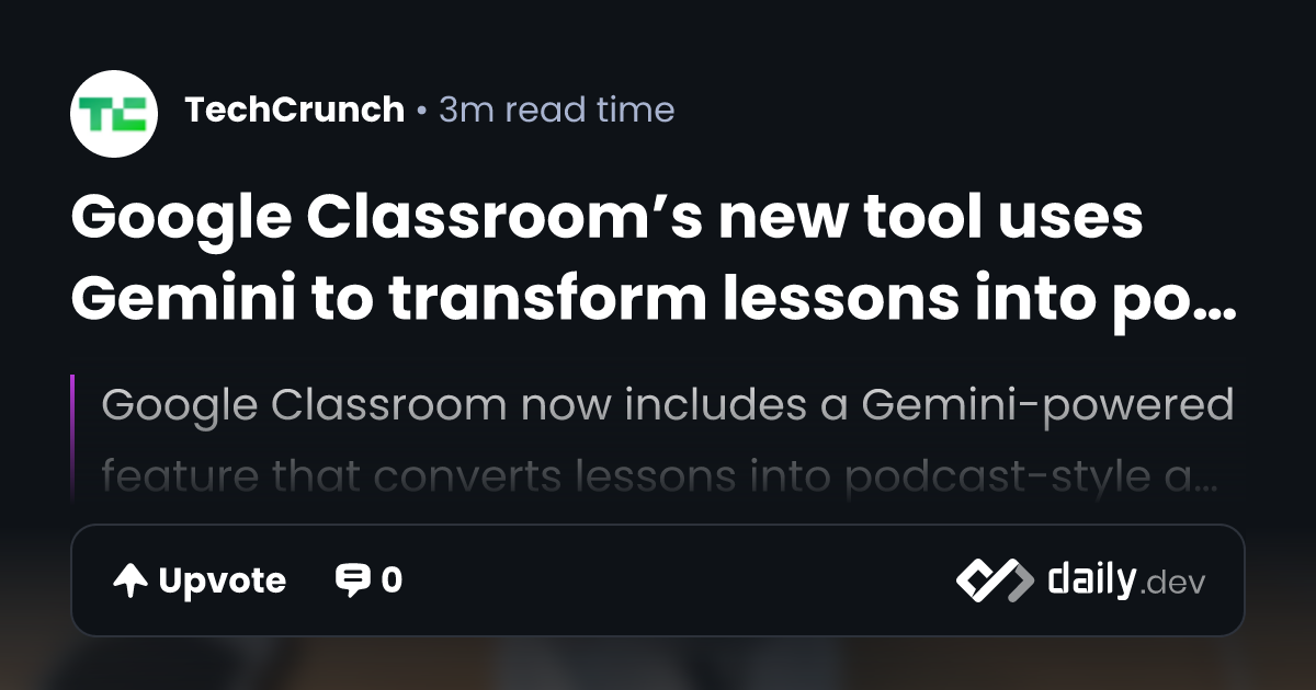 Google Classroom’s new tool uses Gemini to transform...