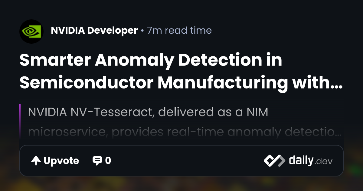 Smarter Anomaly Detection in Semiconductor Manufacturing with NVIDIA NV ...