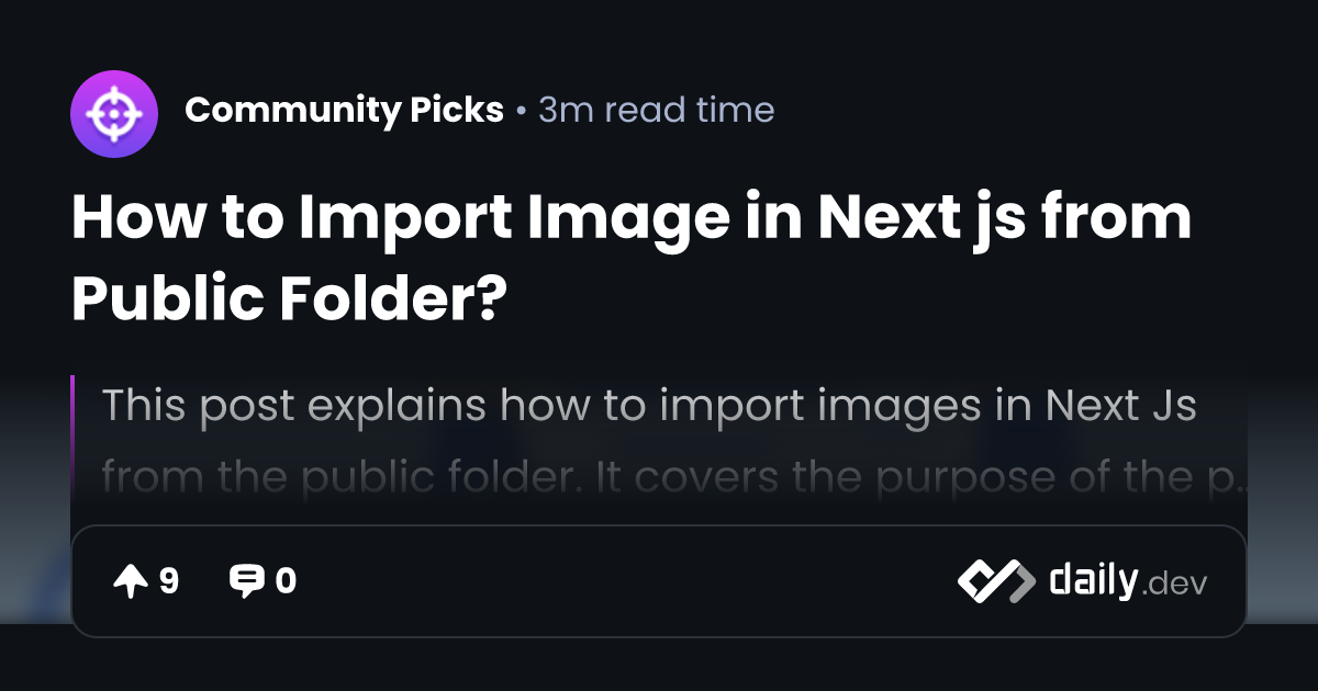 How to Import Image in Next js from Public Folder? | daily.dev